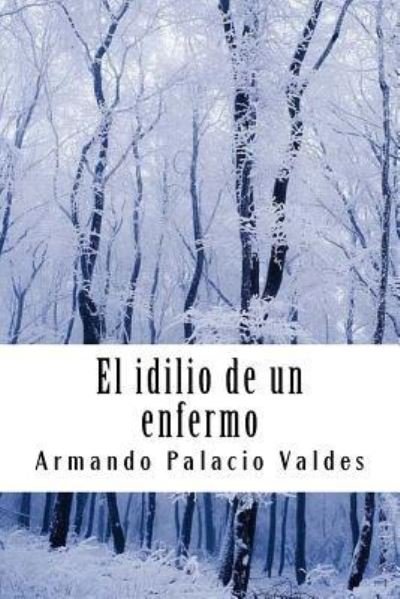 Cover for Armando Palacio Valdes · El idilio de un enfermo (Paperback Book) (2018)