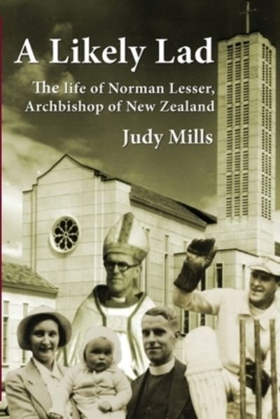 Cover for Judy Mills · A Likely Lad: The life of Norman Lesser, Archbishop of New Zealand (Paperback Book) (2020)