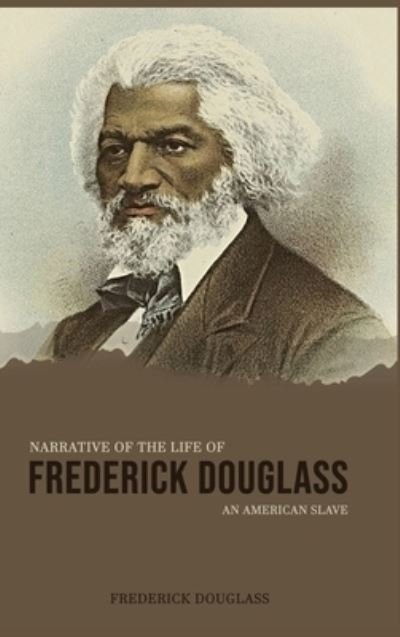 Cover for Frederick Douglass · Narrative of the Life of Frederick Douglass, an American Slave (Gebundenes Buch) (2020)