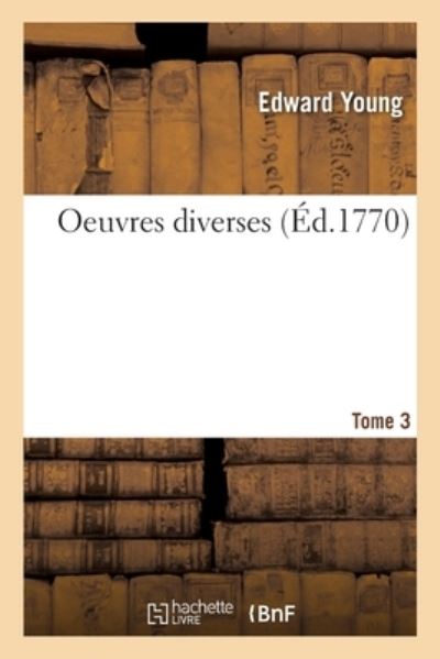 Cover for Edward Young · Oeuvres Diverses. Tome 3 (Paperback Book) (2019)