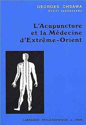 Cover for Georges Ohsawa · L'acupuncture et La Medecine D'extreme Orient (Collection G. Oshawa - Sakurazawa) (French Edition) (Taschenbuch) [French edition] (1998)