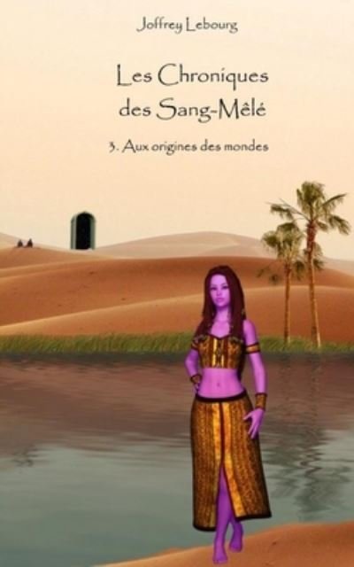Cover for Joffrey Lebourg · Les Chroniques des Sang-Mele tome 3 (Paperback Bog) (2019)