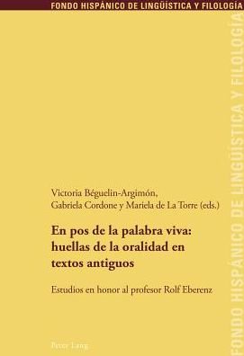 Cover for En Pos de la Palabra Viva: Huellas de la Oralidad En Textos Antiguos: Estudios En Honor Al Profesor Rolf Eberenz - Fondo Hispanico de Lingueistica y Filologia (Paperback Book) (2012)