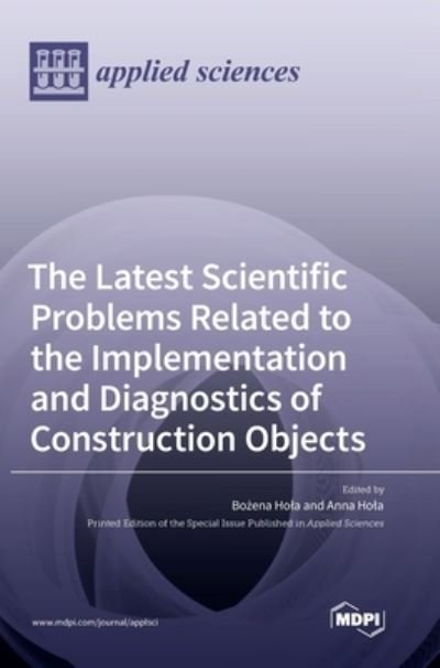 Cover for Bozena Hola · The Latest Scientific Problems Related to the Implementation and Diagnostics of Construction Objects (Hardcover Book) (2022)