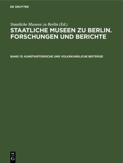 Cover for Staatliche Museen Staatliche Museen zu Berlin · Kunsthistorische und Volkskundliche Beiträge (Book) (1972)