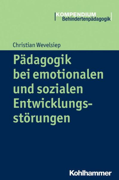 Pädagogik Bei Emotionalen Und Sozialen Entwicklungsstörungen - Christian Wevelsiep - Książki - Kohlhammer Verlag - 9783170234352 - 22 lipca 2015