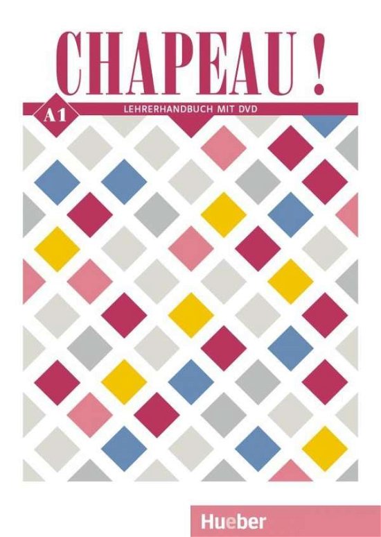 Cover for Laudut, Nicole; Patte-möllmann, Catherine; Obermayer, Cathérine · Chapeau ! A1 - Lehrerhandbuch mit DVD (Bok)