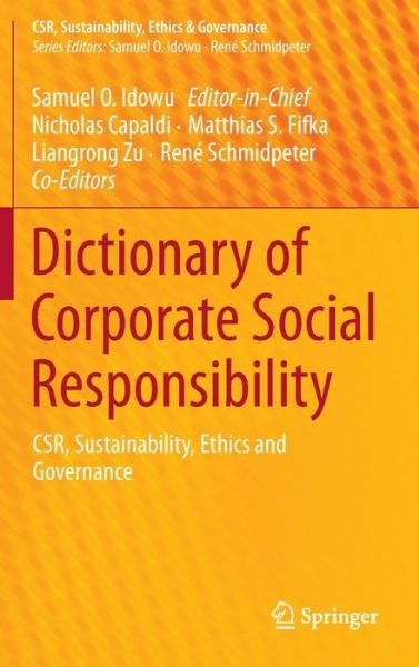 Cover for Idowu, Samuel O, Mr · Dictionary of Corporate Social Responsibility: CSR, Sustainability, Ethics and Governance - CSR, Sustainability, Ethics &amp; Governance (Hardcover bog) [2015 edition] (2015)