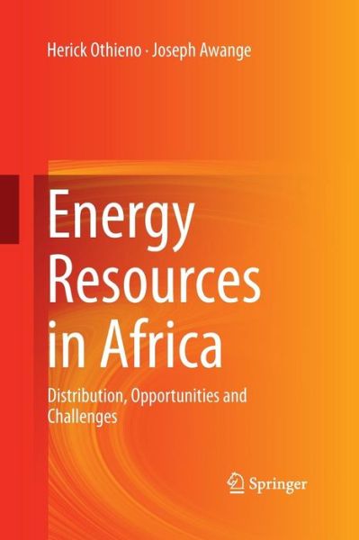 Cover for Herick Othieno · Energy Resources in Africa: Distribution, Opportunities and Challenges (Paperback Book) [Softcover reprint of the original 1st ed. 2016 edition] (2016)