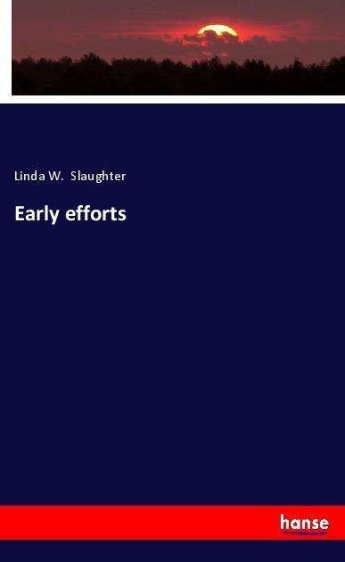 Early efforts - Slaughter - Bøger -  - 9783337628352 - 