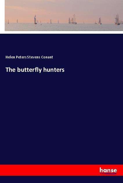 Cover for Conant · The butterfly hunters (Book)