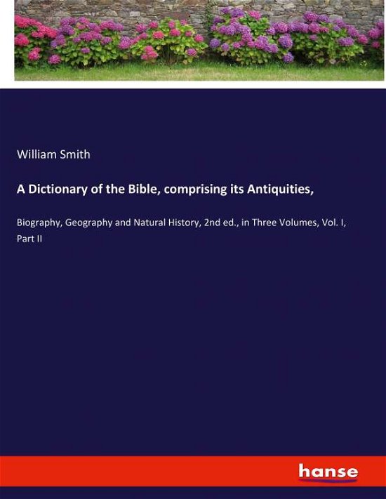 A Dictionary of the Bible, compri - Smith - Kirjat -  - 9783337996352 - maanantai 28. syyskuuta 2020