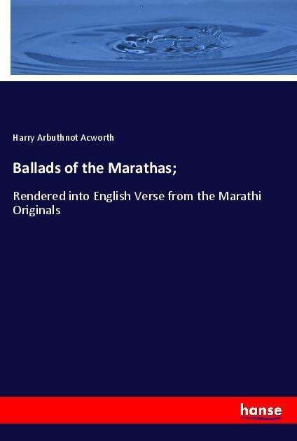 Cover for Acworth · Ballads of the Marathas; (Book)