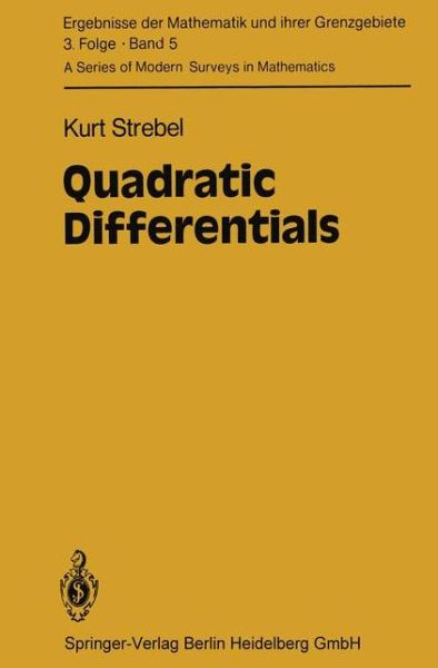 Cover for K. Strebel · Quadratic Differentials - Ergebnisse der Mathematik und ihrer Grenzgebiete. 3. Folge / A Series of Modern Surveys in Mathematics (Hardcover Book) [1984 edition] (1984)