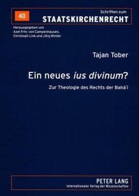 Cover for Tajan Tober · Ein neues ius divinum?; Zur Theologie des Rechts der Baha'i - Schriften Zum Staatskirchenrecht (Paperback Book) (2008)