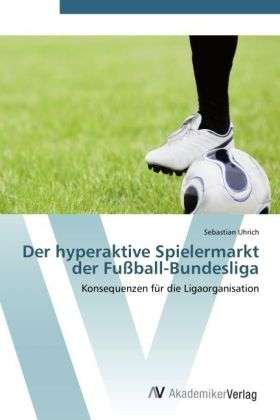 Cover for Uhrich · Der hyperaktive Spielermarkt der (Book) (2012)