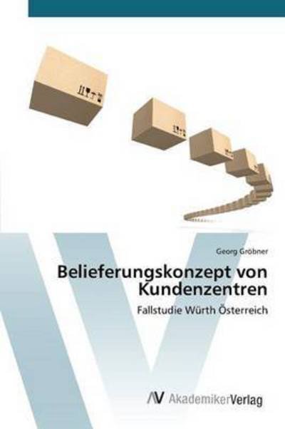 Cover for Grobner Georg · Belieferungskonzept Von Kundenzentren (Pocketbok) (2015)