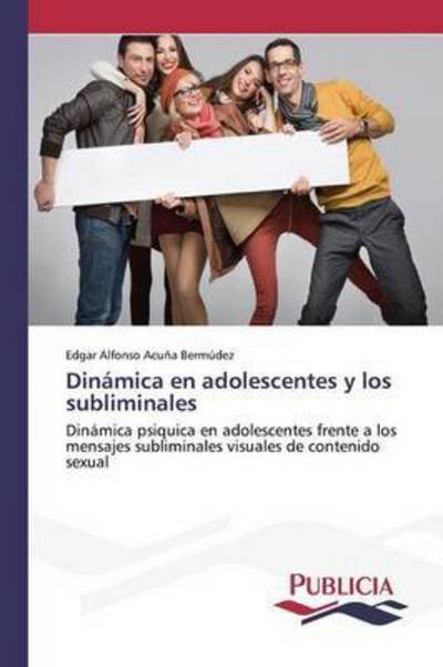 Cover for Acuna Bermudez Edgar Alfonso · Dinamica en Adolescentes Y Los Subliminales (Paperback Bog) (2015)