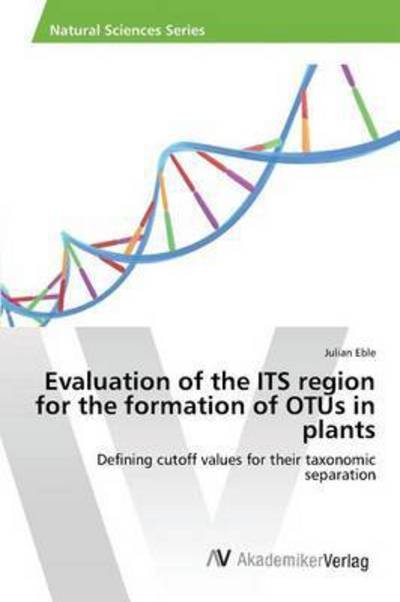 Cover for Eble Julian · Evaluation of the Its Region for the Formation of Otus in Plants (Taschenbuch) (2015)