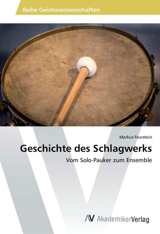 Cover for Feurstein · Geschichte des Schlagwerks (Bog)