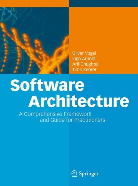 Cover for Oliver Vogel · Software Architecture: A Comprehensive Framework and Guide for Practitioners (Hardcover Book) (2011)