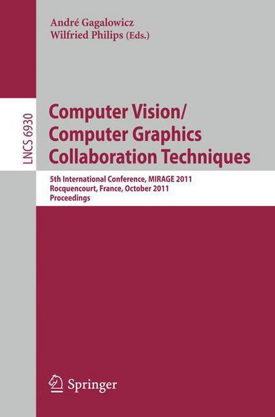 Cover for Andr Gagalowicz · Computer Vision / Computer Graphics Collaboration Techniques: 5th International Conference, MIRAGE 2011, Rocquencourt, France, October 10-11, 2011. Proceedings - Lecture Notes in Computer Science (Paperback Book) (2011)