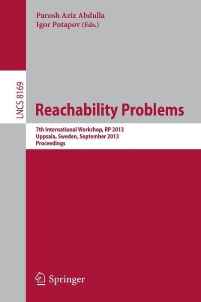 Cover for Parosh Aziz Abdulla · Reachability Problems: 7th International Workshop, RP 2013, Uppsala, Sweden, September 24-26, 2013, Proceedings - Lecture Notes in Computer Science (Paperback Book) [2013 edition] (2013)