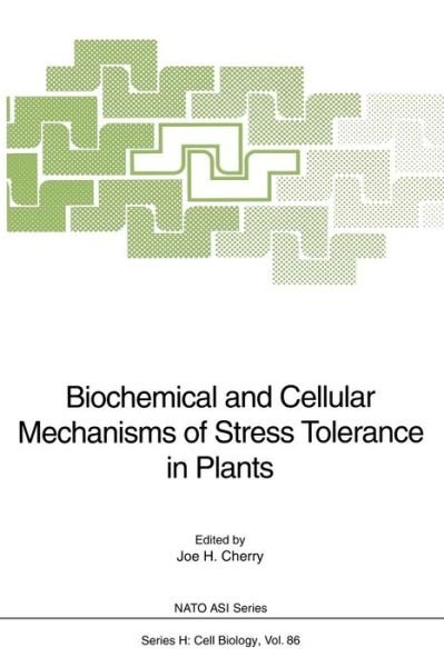 Cover for Joe H Cherry · Biochemical and Cellular Mechanisms of Stress Tolerance in Plants - Nato ASI Subseries H: (Paperback Book) [Softcover reprint of the original 1st ed. 1994 edition] (2011)