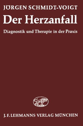 Cover for J Schmidt-Voigt · Der Herzanfall: Diagnostik Und Therapie in Der Praxis (Paperback Book) [Softcover Reprint of the Original 1st 1971 edition] (2012)