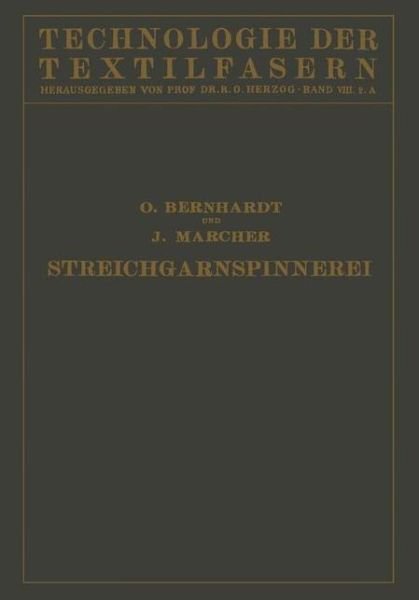 Cover for O Bernhardt · Die Wollspinnerei: A. Streichgarnspinnerei Sowie Herstellung Von Kunstwolle Und Effiloche - Technologie Der Textilfasern (Paperback Bog) [Softcover Reprint of the Original 1st 1932 edition] (1932)