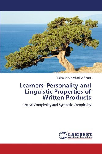 Cover for Neda Babanezhad Kafshgar · Learners' Personality and Linguistic Properties of Written Products: Lexical Complexity and Syntactic Complexity (Pocketbok) (2013)