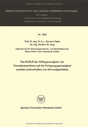 Cover for Herwart Opitz · Der Einfluss Der Walzgenauigkeit Von Verzahnmaschinen Auf Die Fertigungsgenauigkeit Und Das Laufverhalten Von Stirnradgetrieben - Forschungsberichte Des Landes Nordrhein-Westfalen (Paperback Bog) [1964 edition] (1964)