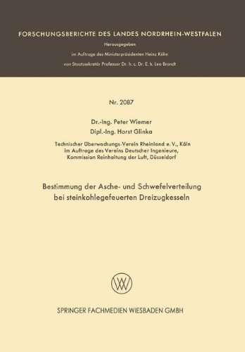 Cover for Peter Wiemer · Bestimmung Der Asche- Und Schwefelverteilung Bei Steinkohlegefeuerten Dreizugkesseln - Forschungsberichte Des Landes Nordrhein-Westfalen (Taschenbuch) [1970 edition] (1970)