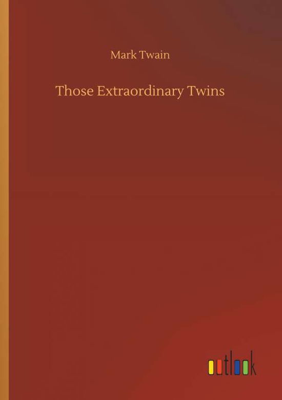 Those Extraordinary Twins - Twain - Kirjat -  - 9783732638352 - torstai 5. huhtikuuta 2018