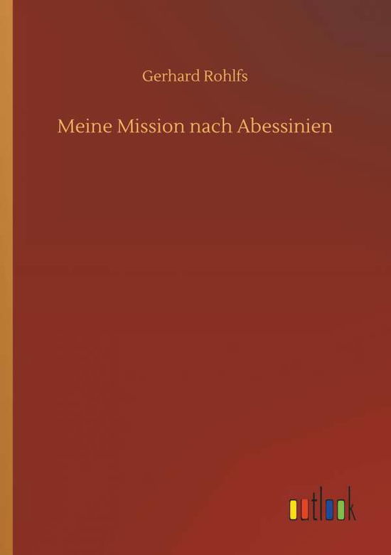 Cover for Rohlfs · Meine Mission nach Abessinien (Book) (2018)