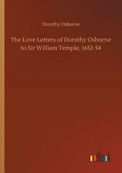 The Love Letters of Dorothy Osb - Osborne - Boeken -  - 9783732683352 - 23 mei 2018