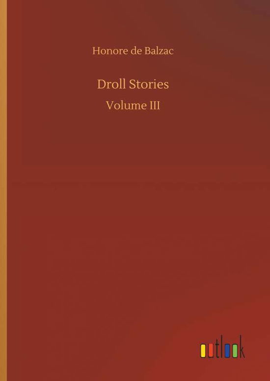 Droll Stories - Balzac - Books -  - 9783734085352 - September 25, 2019