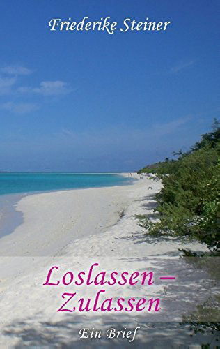 Cover for Friederike Steiner · Loslassen - Zulassen (Paperback Book) [German edition] (2014)