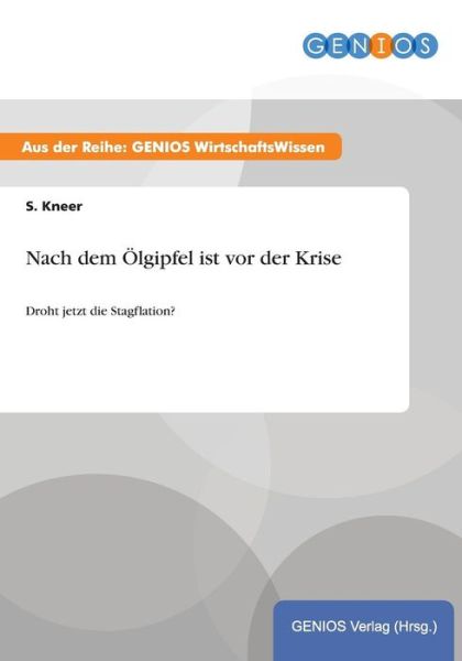 Cover for S Kneer · Nach dem OElgipfel ist vor der Krise: Droht jetzt die Stagflation? (Paperback Book) (2015)