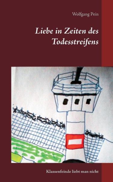 Cover for Pein · Liebe in Zeiten des Todesstreifens (Book) (2019)