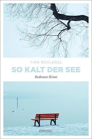 Cover for Tina Schlegel · So kalt der See (Paperback Book) (2022)