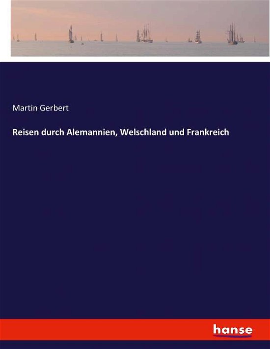 Cover for Gerbert · Reisen durch Alemannien, Welsch (Bok) (2020)
