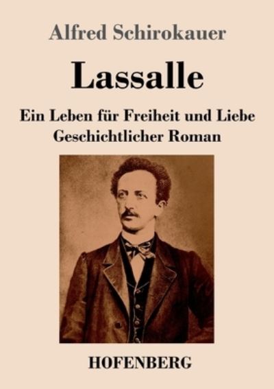 Cover for Alfred Schirokauer · Lassalle. Ein Leben fur Freiheit und Liebe (Pocketbok) (2023)