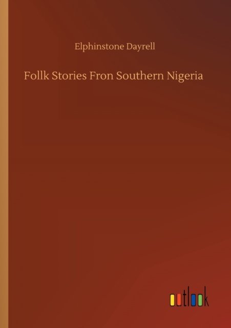 Cover for Elphinstone Dayrell · Follk Stories Fron Southern Nigeria (Taschenbuch) (2020)