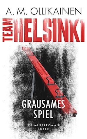 Cover for A.M. Ollikainen · TEAM HELSINKI - Grausames Spiel (Book) (2023)