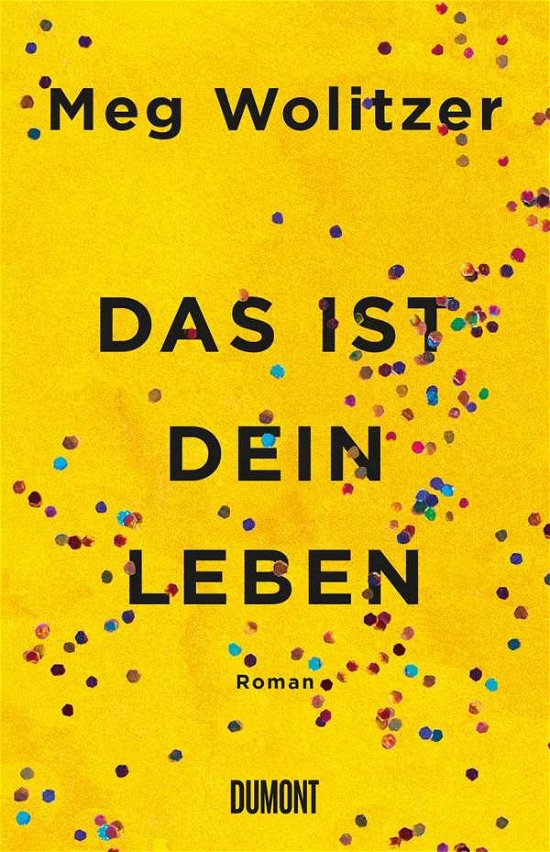 Das Ist Dein Leben - Meg Wolitzer - Libros - DuMont Buchverlag GmbH - 9783832181352 - 13 de octubre de 2020
