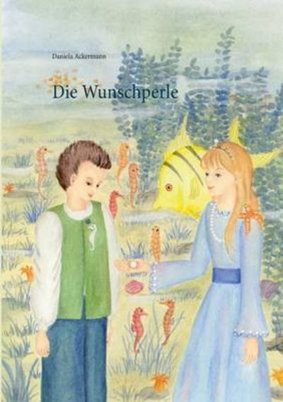 Cover for Ackermann · Die Wunschperle (Buch) (2017)