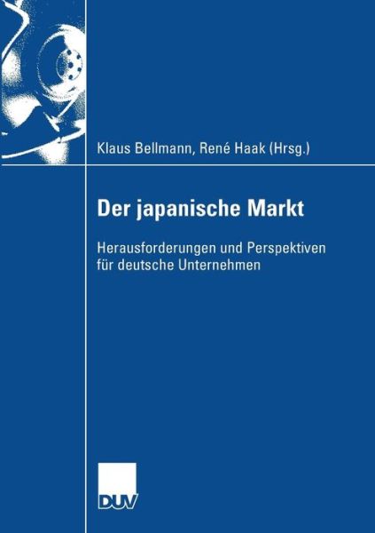 Cover for Klaus Bellmann · Der Japanische Markt: Herausforderungen Und Perspektiven Fur Deutsche Unternehmen (Paperback Book) [2007 edition] (2007)