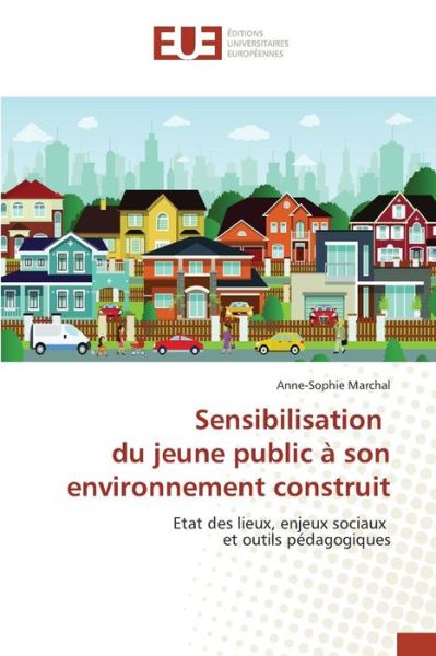 Cover for Marchal Anne-sophie · Sensibilisation Du Jeune Public a Son Environnement Construit (Paperback Book) (2018)