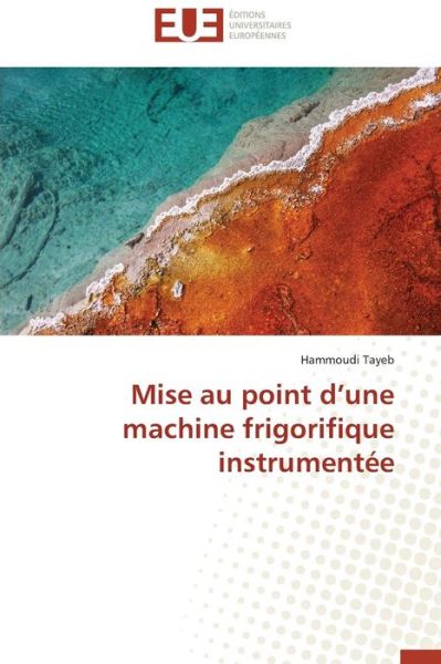 Cover for Hammoudi Tayeb · Mise Au Point D'une Machine Frigorifique Instrumentée (Paperback Book) [French edition] (2018)
